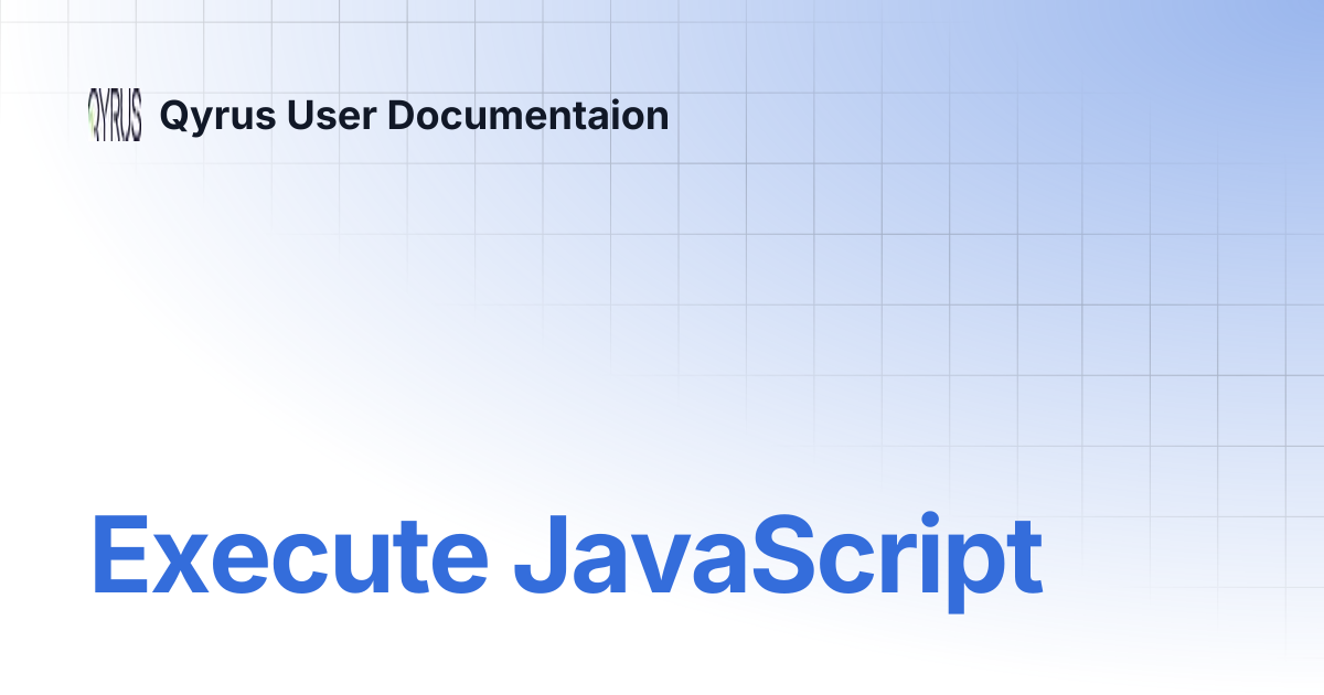 Execute JavaScript | Qyrus User Documentaion